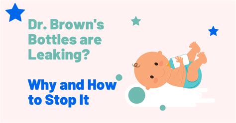 how to stop dr browns bottles from leaking|Dr. Brown Baby Bottles: Why They Leak & How To Stop It